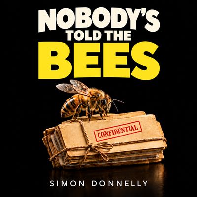 Nobody's Told the Bees